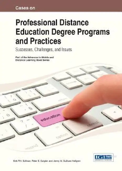 Buy Cases on Professional Distance Education Degree Programs and Practices (English, Kirk Sullivan | Peter E. Czigler | Jenny M. Sullivan Hellgren) Online at Best Price - BookBajar