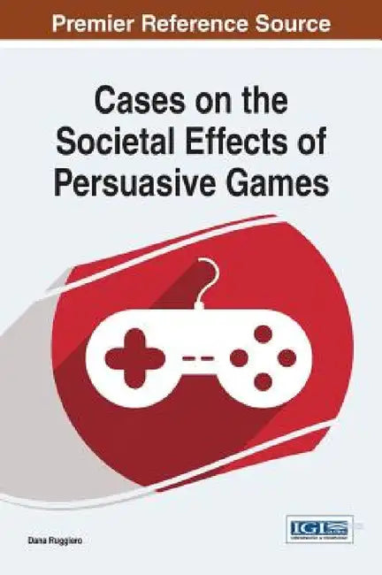 Buy Cases on the Societal Effects of Persuasive Games (English, Dana Ruggiero) Online at Best Price - BookBajar