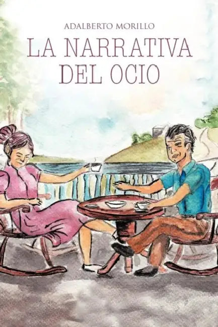 Buy La Narrativa del Ocio (English, Adalberto Morillo) Online at Best Price - BookBajar