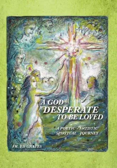 A God Desperate to Be Loved (English, Ed Graves) - Image 1 - BookBajar
