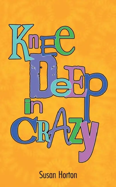 Knee Deep in Crazy (English, Susan Horton) - Image 1 - BookBajar