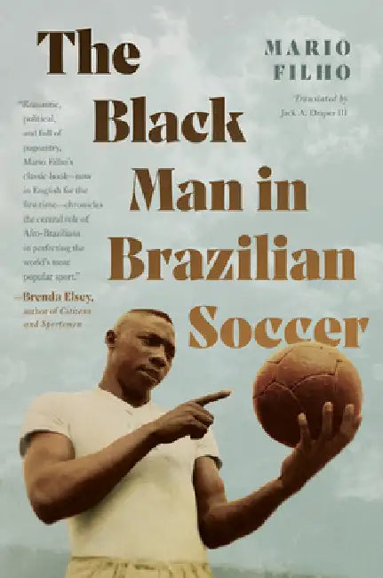 The Black Man in Brazilian Soccer (English, Mario Filho | Jack A. Draper) - Image 1 - BookBajar