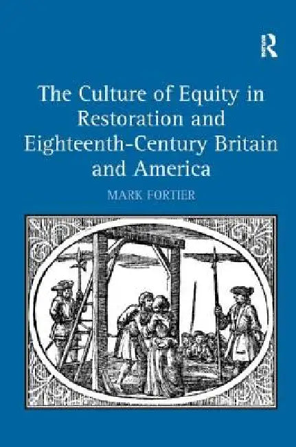 Buy The Culture of Equity in Restoration and Eighteenth-Century Britain and America (English, Mark Fortier) Online at Best Price - BookBajar