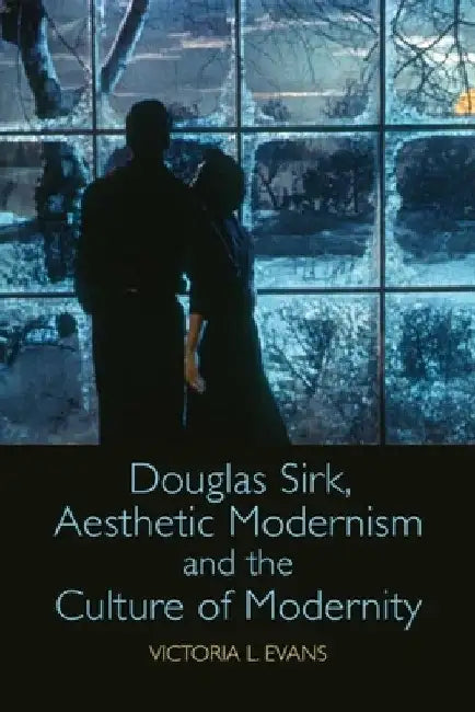 Buy Douglas Sirk, Aesthetic Modernism and the Culture of Modernity (English, Victoria L. Evans) Online at Best Price - BookBajar