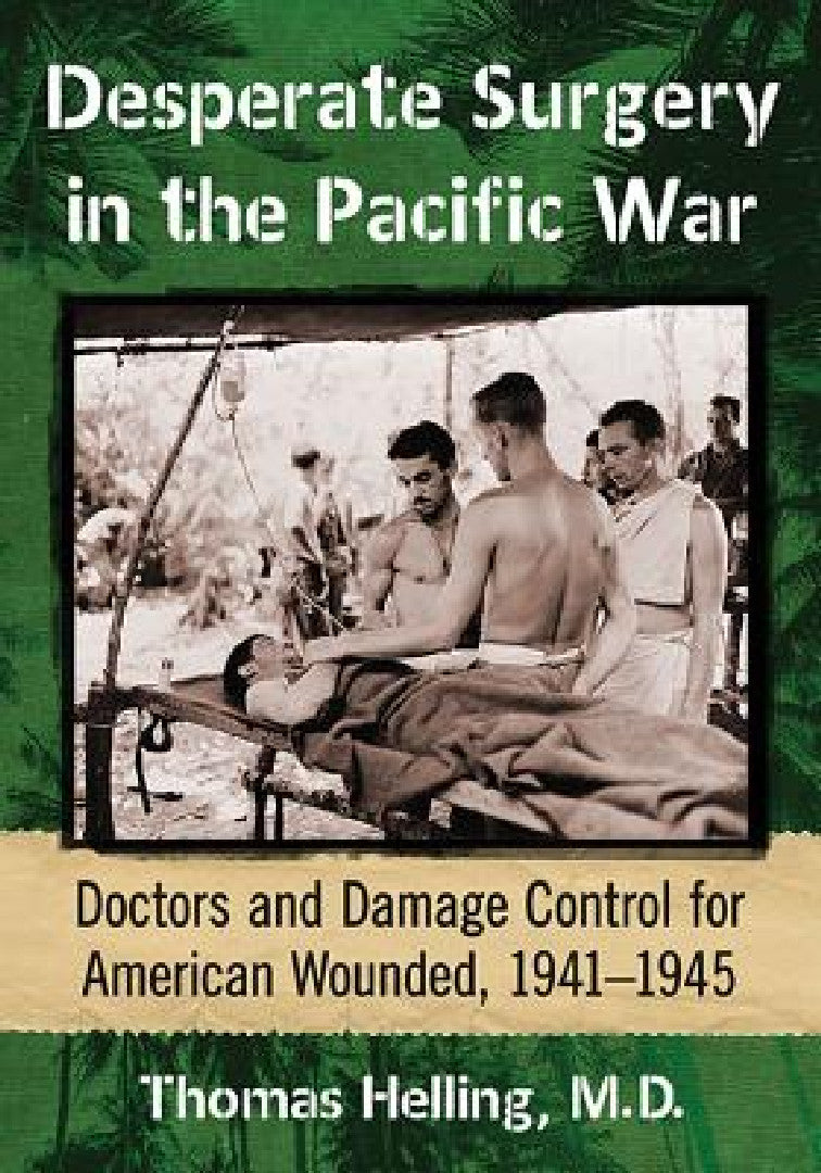 Buy Desperate Surgery in the Pacific War (English, Thomas Helling) Online at Best Price - BookBajar