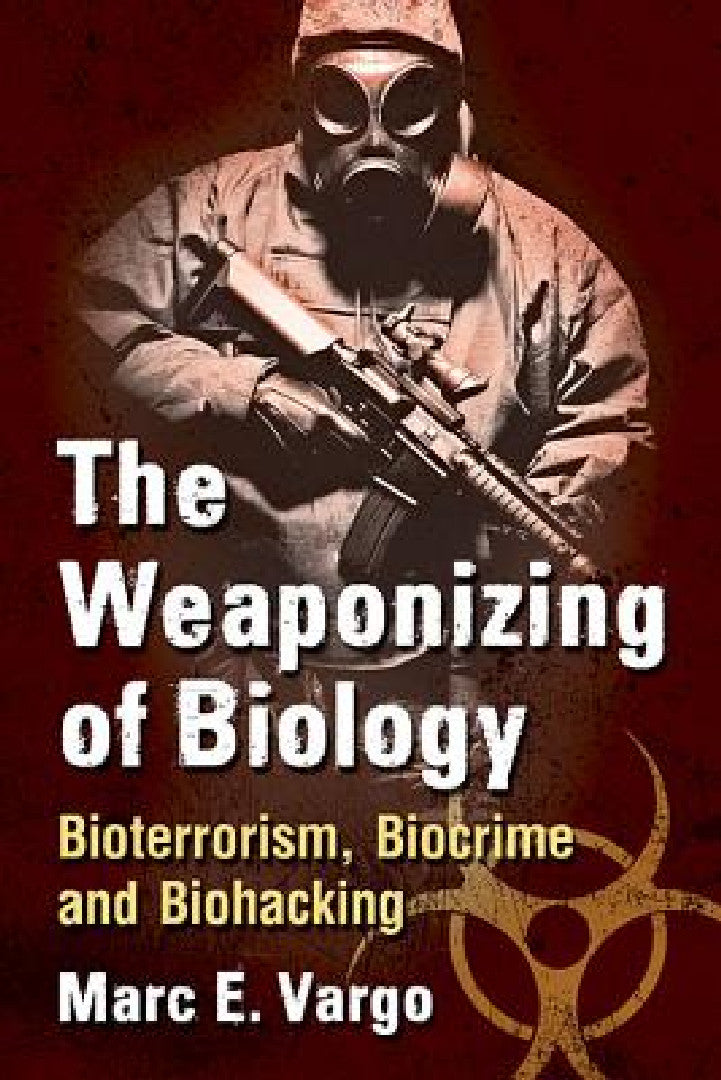 Buy The Weaponizing of Biology (English, Marc E. Vargo) Online at Best Price - BookBajar