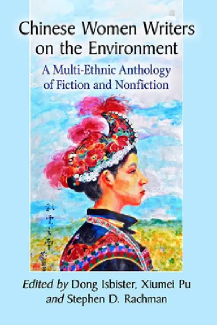 Buy Chinese Women Writers on the Environment (English, Dong Isbister | Xiumei Pu | Stephen D. Rachman) Online at Best Price - BookBajar