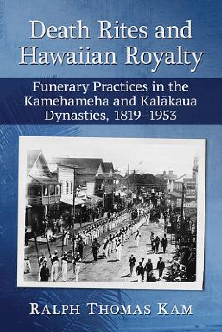 Buy Death Rites and Hawaiian Royalty (English, Ralph Thomas Kam) Online at Best Price - BookBajar