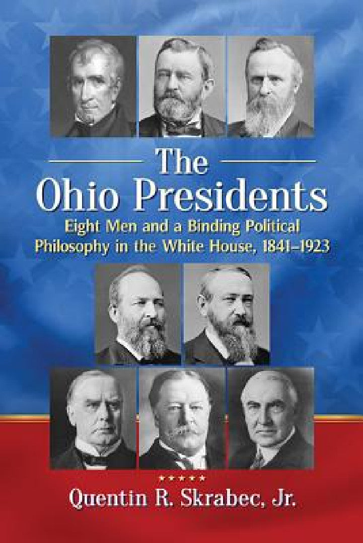 Buy The Ohio Presidents (English, Quentin R. Skrabec) Online at Best Price - BookBajar