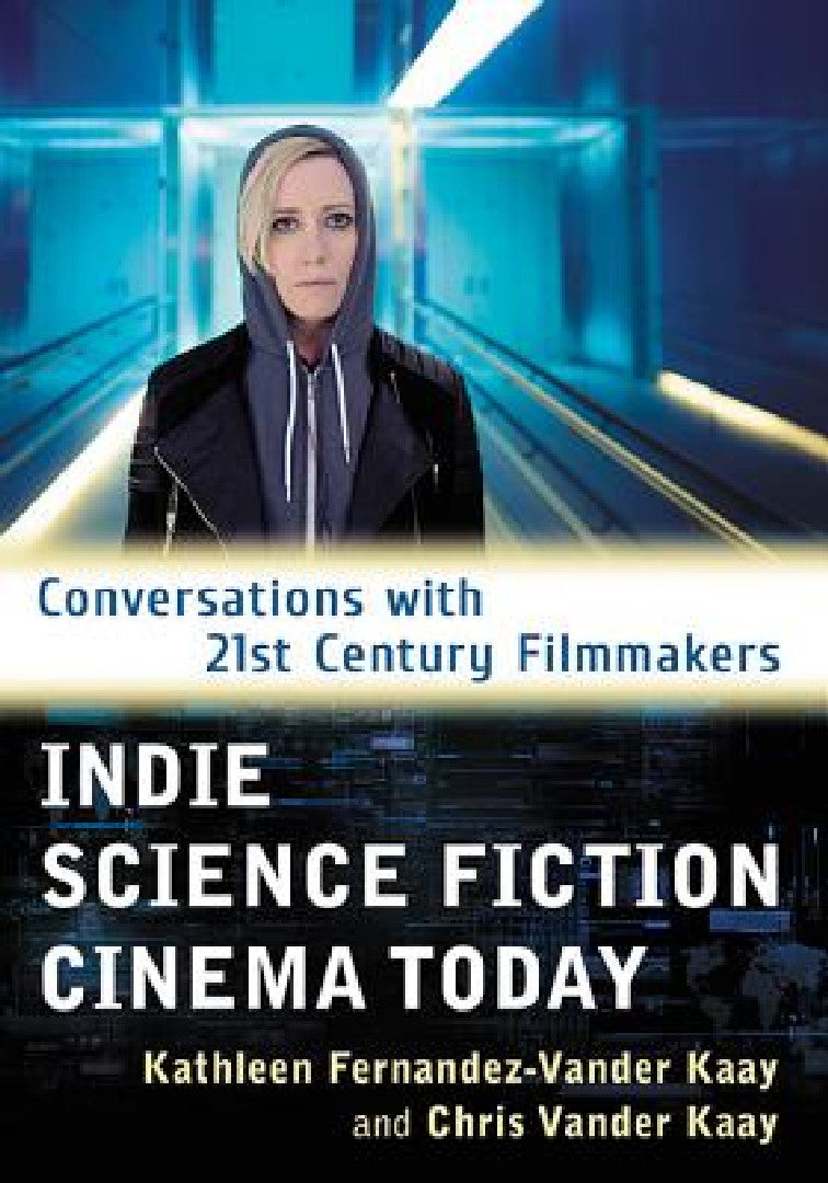 Buy Indie Science Fiction Cinema Today (English, Kathleen Fernandez-Vander Kaay | Chris Vander Kaay) Online at Best Price - BookBajar