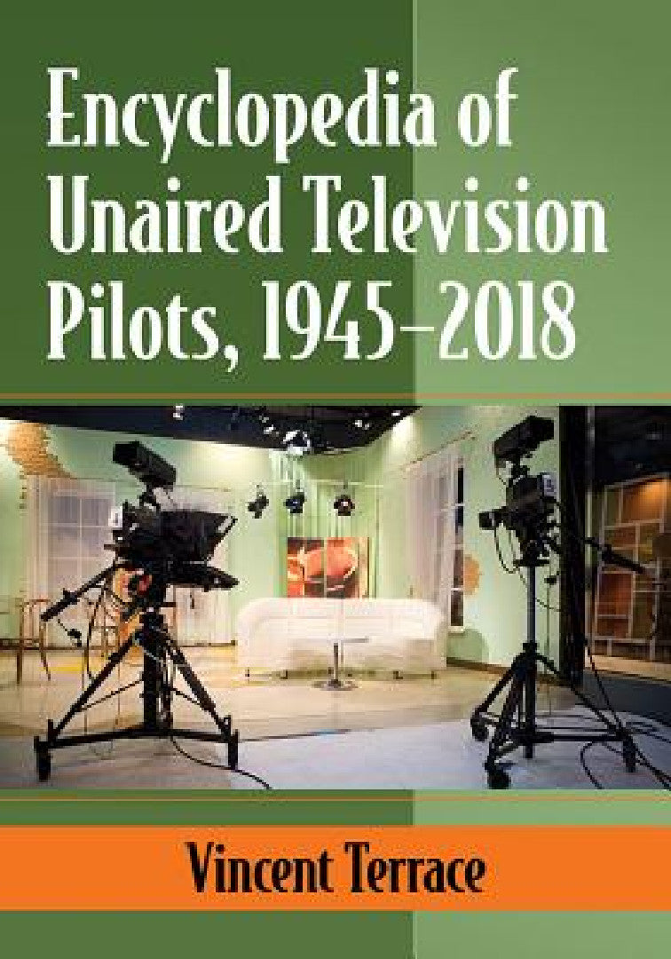 Buy Encyclopedia of Unaired Television Pilots, 1945-2018 (English, Vincent Terrace) Online at Best Price - BookBajar