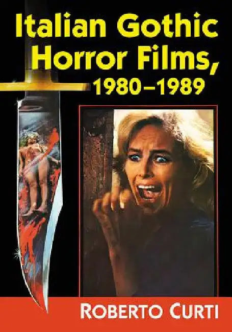 Buy Italian Gothic Horror Films, 1980-1989 (English, Roberto Curti) Online at Best Price - BookBajar