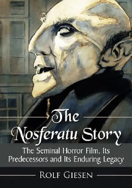 Buy The Nosferatu Story (English, Rolf Giesen) Online at Best Price - BookBajar