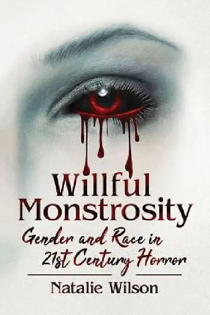 Buy Willful Monstrosity (English, Natalie Wilson) Online at Best Price - BookBajar