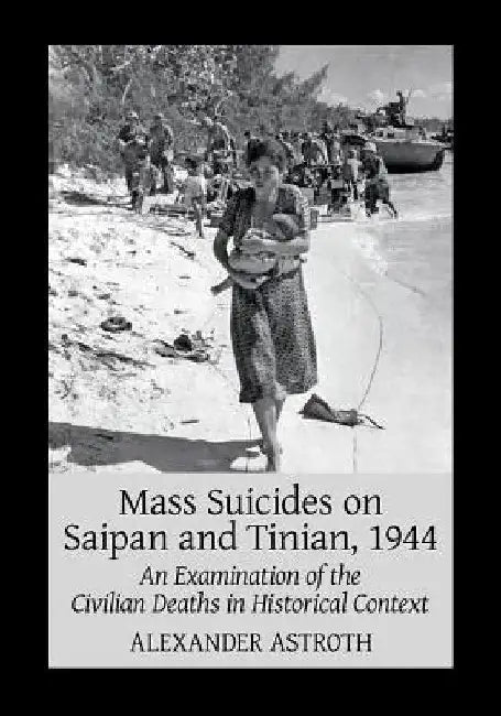 Buy Mass Suicides on Saipan and Tinian, 1944 (English, Alexander Astroth) Online at Best Price - BookBajar