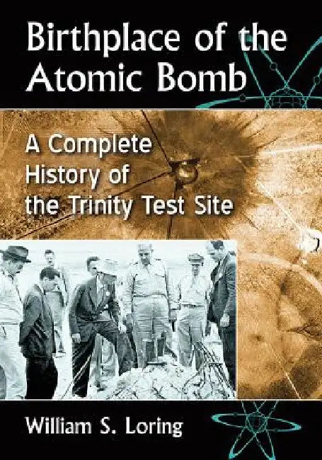 Buy Birthplace of the Atomic Bomb (English, William S. Loring) Online at Best Price - BookBajar