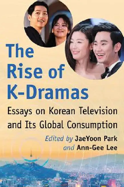 The Rise of K-Dramas (English, Jaeyoon Park | Ann-Gee Lee) - Image 1 - BookBajar