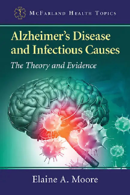 Buy Alzheimer's Disease and Infectious Causes (English, Elaine A. Moore) Online at Best Price - BookBajar