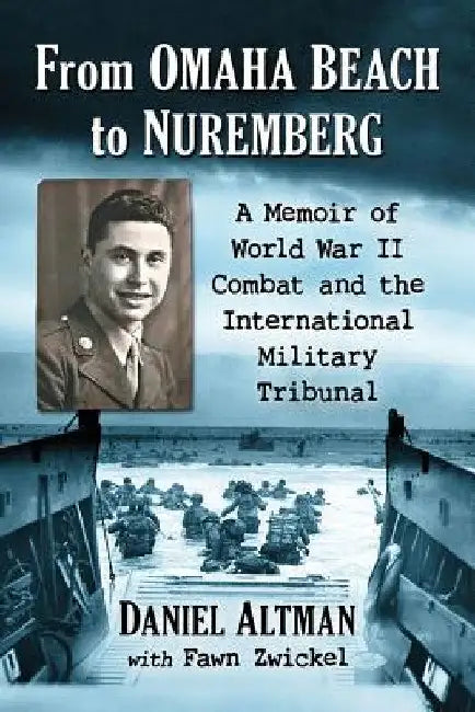 Buy From Omaha Beach to Nuremberg (English, Daniel Altman | Fawn Zwickel) Online at Best Price - BookBajar