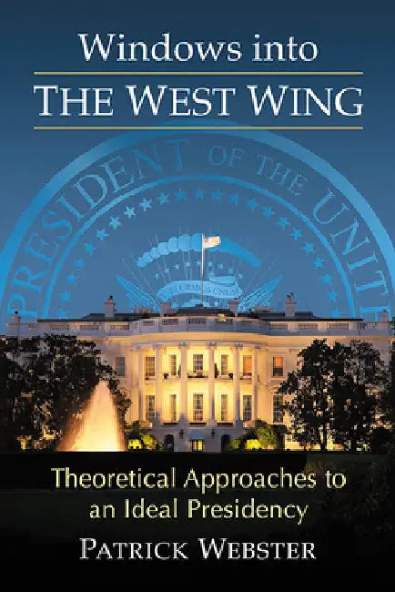 Buy Windows into The West Wing (English, Patrick Webster) Online at Best Price - BookBajar