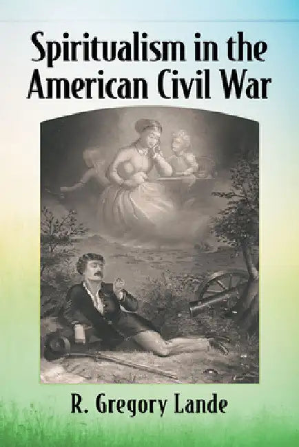 Spiritualism in the American Civil War (English, R. Gregory Lande) - Image 1 - BookBajar