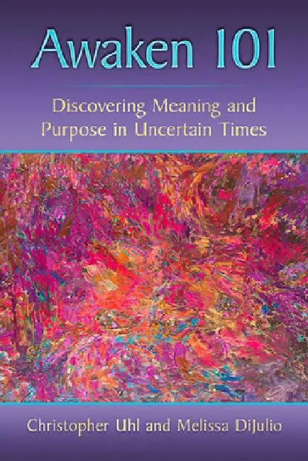 Buy Awaken 101 (English, Christopher Uhl | Melissa Dijulio) Online at Best Price - BookBajar