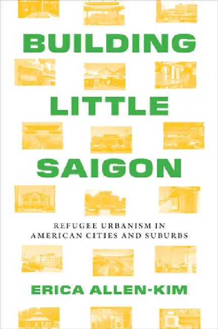 Buy Building Little Saigon (English, Erica Allen-Kim) Online at Best Price - BookBajar