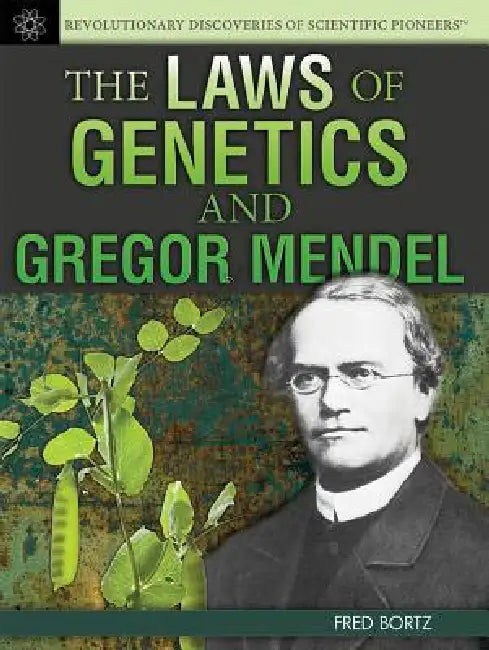Buy The Laws of Genetics and Gregor Mendel (English, Fred Bortz) Online at Best Price - BookBajar