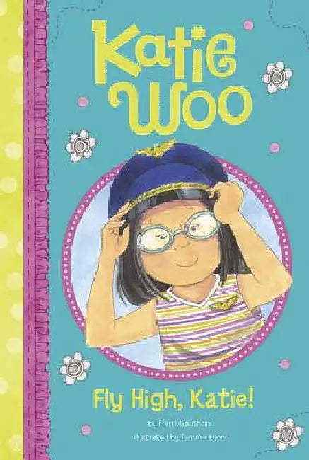 Fly High, Katie! (English, Fran Manushkin | Tammie Lyon) - Image 1 - BookBajar