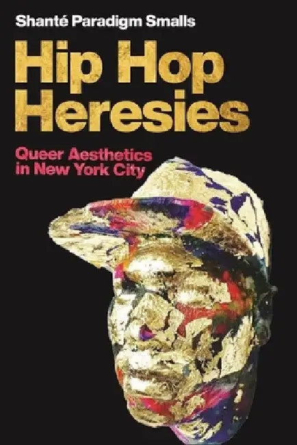 Buy Hip Hop Heresies (English, Shanté Paradigm Smalls) Online at Best Price - BookBajar