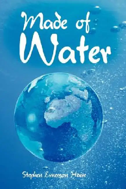 Buy Made of Water (English, Stephen Emerson Haire) Online at Best Price - BookBajar