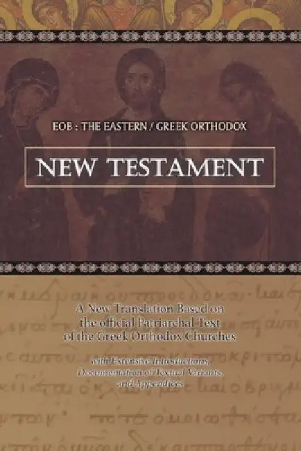 Eob: The Eastern Greek Orthodox New Testament: Based on the Patriarchal Text of 1904 with extensive (English, Laurent A. Cleenewerck) - Image 1 - BookBajar