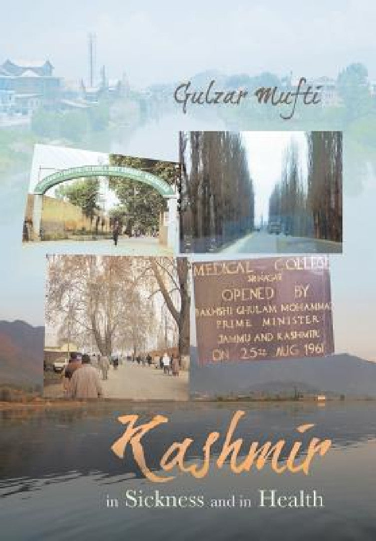 Buy Kashmir in Sickness and in Health (English, Gulzar Mufti) Online at Best Price - BookBajar