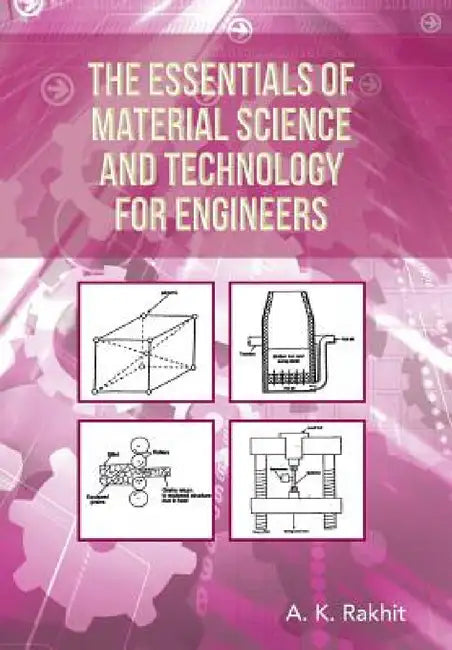 The Essentials of Material Science and Technology for Engineers (English, A. K. Rakhit) - Image 1 - BookBajar