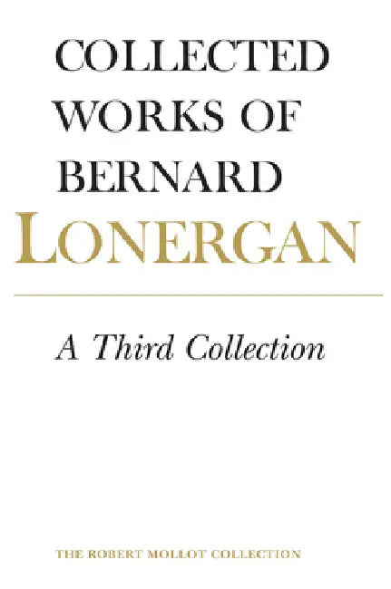 Buy A Third Collection (English, Bernard Lonergan | Lonergan Research Institute | Robert Doran S. J.) Online at Best Price - BookBajar