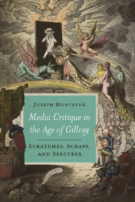Buy Media Critique in the Age of Gillray (English, Joseph Monteyne) Online at Best Price - BookBajar