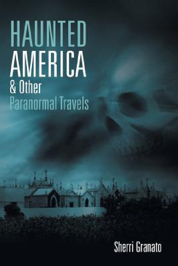 Buy Haunted America & Other Paranormal Travels (English, Sherri Granato) Online at Best Price - BookBajar