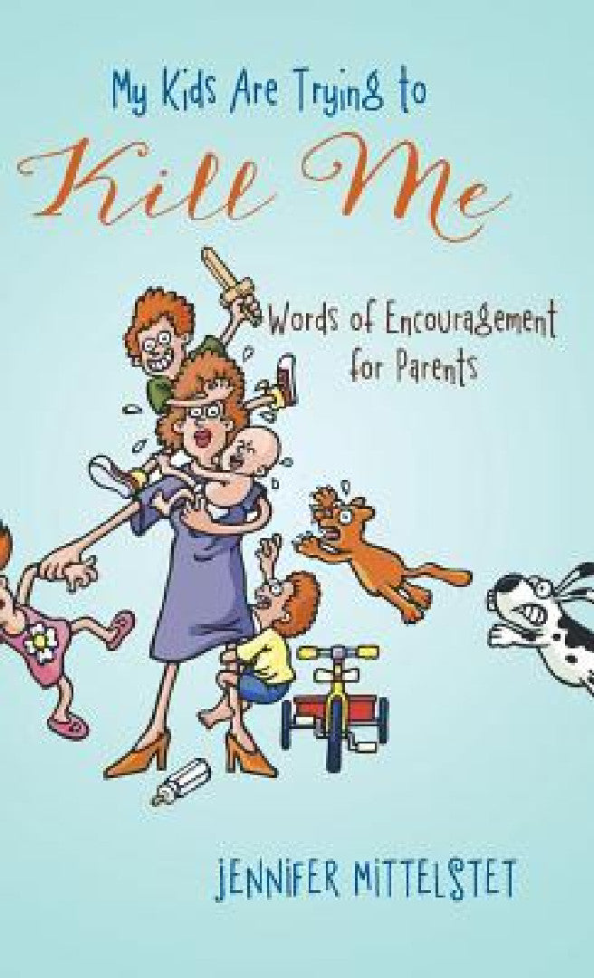 My Kids Are Trying to Kill Me (English, Jennifer Mittelstet) - Image 1 - BookBajar