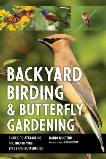 Buy Backyard Birding and Butterfly Gardening (English, Randi Minetor | Nic Minetor) Online at Best Price - BookBajar