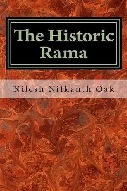 Buy The Historic Rama (English, Nilesh Nilkanth Oak) Online at Best Price - BookBajar
