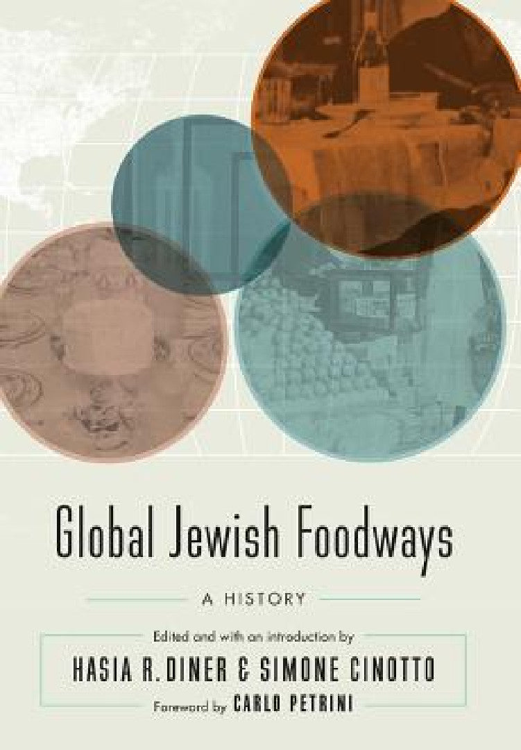 Buy Global Jewish Foodways (English, Hasia R. Diner | Simone Cinotto | Carlo Petrini) Online at Best Price - BookBajar