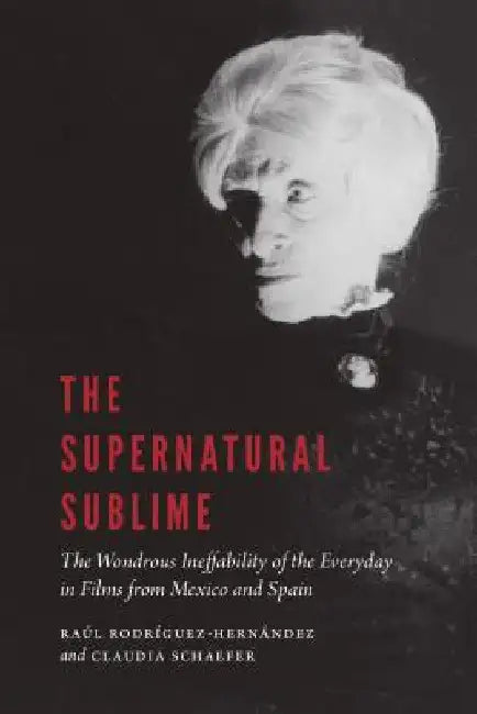 Buy The Supernatural Sublime (English, Raúl Rodríguez-Hernández | Claudia Schaefer) Online at Best Price - BookBajar