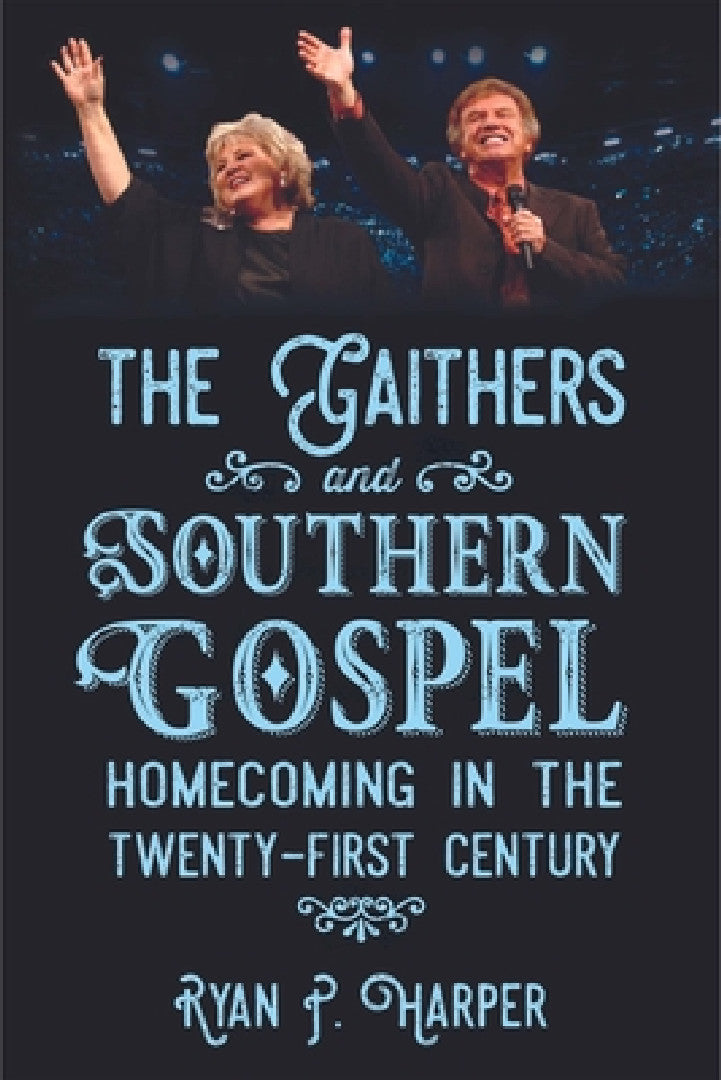 Gaithers and Southern Gospel (English, Ryan P. Harper) - Image 1 - BookBajar
