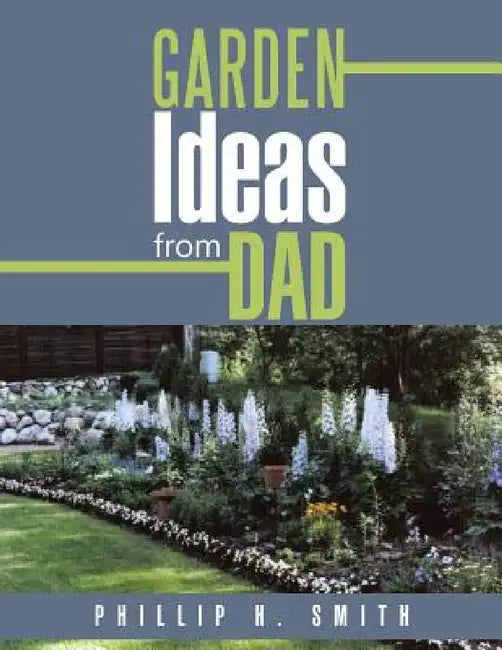 Garden Ideas from Dad (English, Phillip H. Smith) - Image 1 - BookBajar