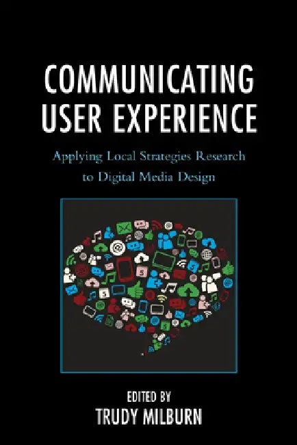 Buy Communicating User Experience (English, Trudy Milburn | Maaike Bouwmeester | Donal Carbaugh) Online at Best Price - BookBajar