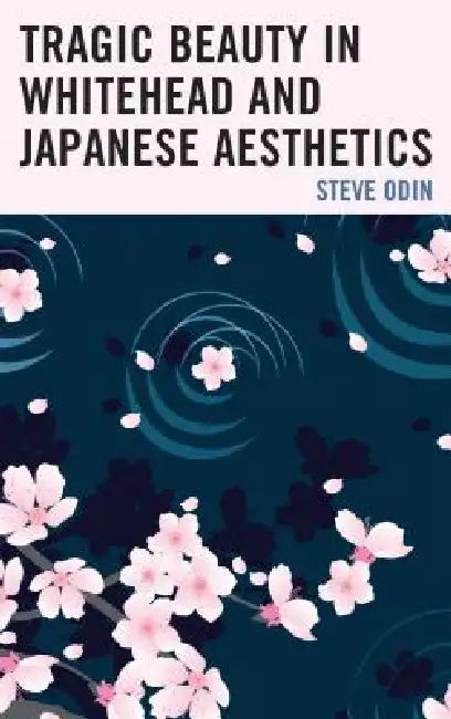 Buy Tragic Beauty in Whitehead and Japanese Aesthetics (English, Steve Odin) Online at Best Price - BookBajar