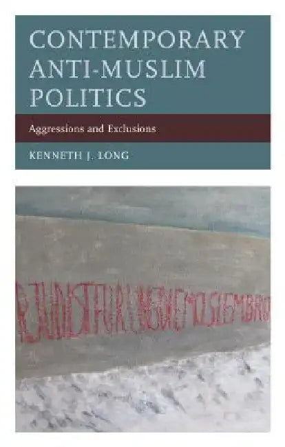 Buy Contemporary Anti-Muslim Politics (English, Kenneth J. Long) Online at Best Price - BookBajar