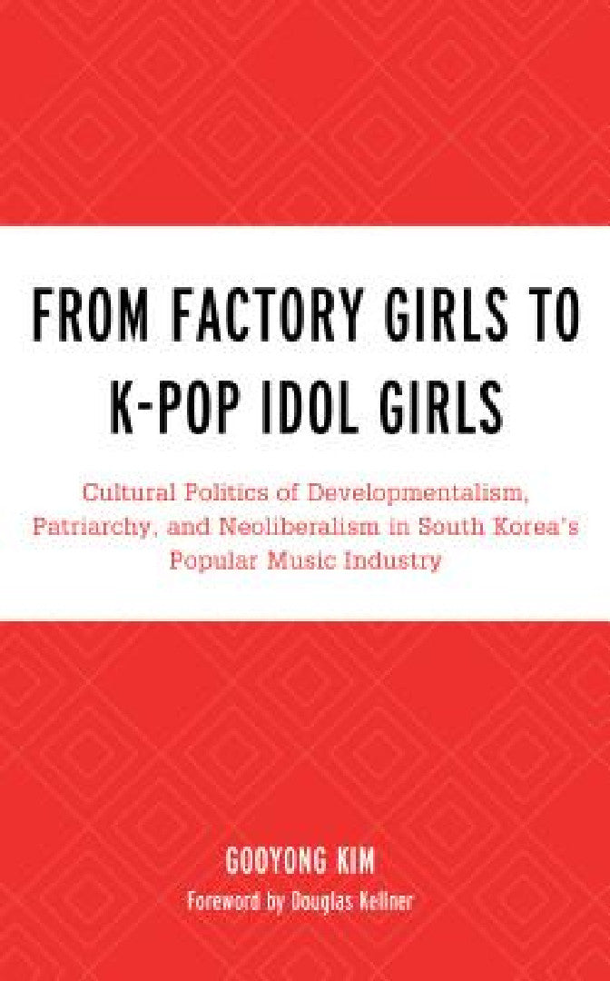 From Factory Girls to K-Pop Idol Girls (English, Gooyong Kim | Douglas Kellner) - Image 1 - BookBajar