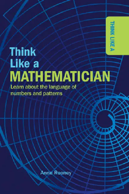 Buy Think Like a Mathematician (English, Anne Rooney) Online at Best Price - BookBajar
