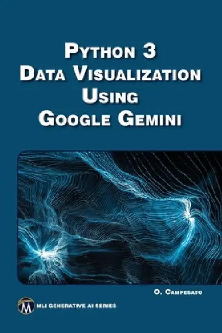 Buy Python 3 Data Visualization Using Google Gemini (English, Oswald Campesato) Online at Best Price - BookBajar